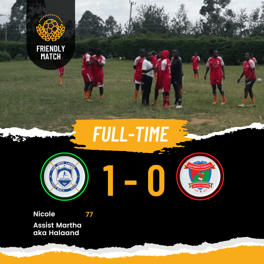 The Iron Ladies SC vs Kakamega Starlets Friendly&nbsp;Match